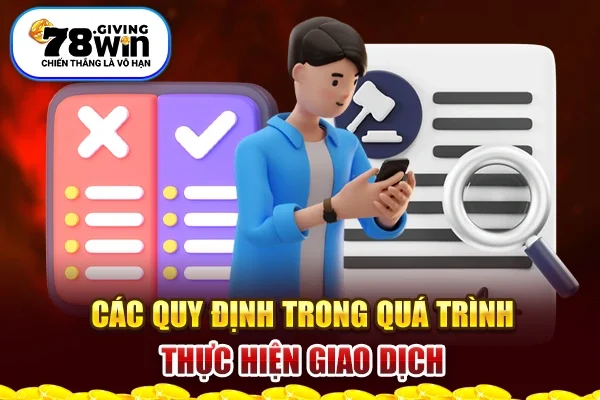 Các quy định trong quá trình thực hiện giao dịch