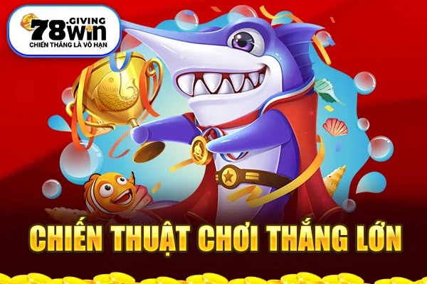 Chiến thuật chơi thắng lớn