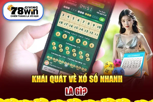 Khái quát về xổ số nhanh là gì?