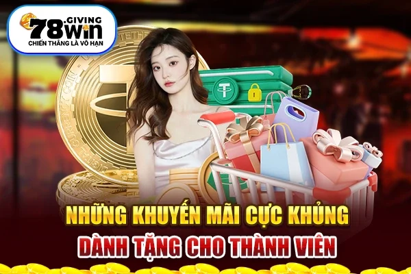 Những khuyến mãi cực khủng dành tặng cho thành viên