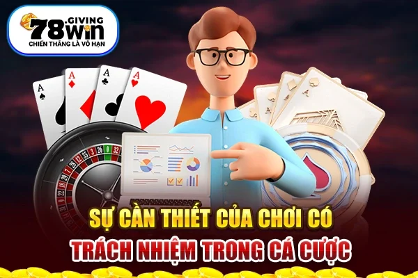 Sự cần thiết của chơi có trách nhiệm trong cá cược