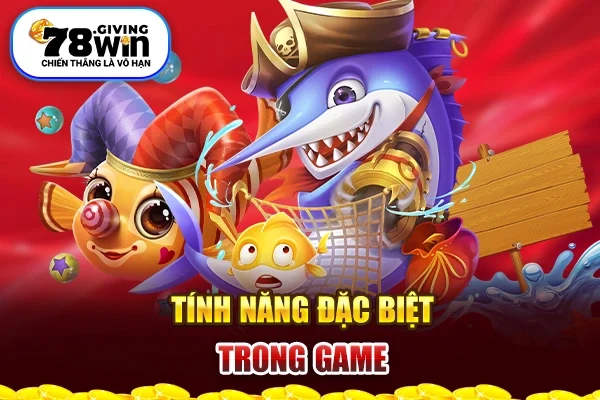 Tính năng đặc biệt trong game